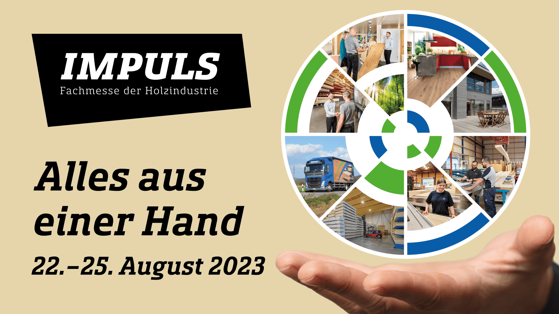 Werbegrafik für die IMPULS Fachmesse der Holzindustrie, mit Veranstaltungsdaten (22.-25. August 2023), kreisförmiger Collage aus Branchenfotos und einer offenen Hand, die die Bilder unterstützt.