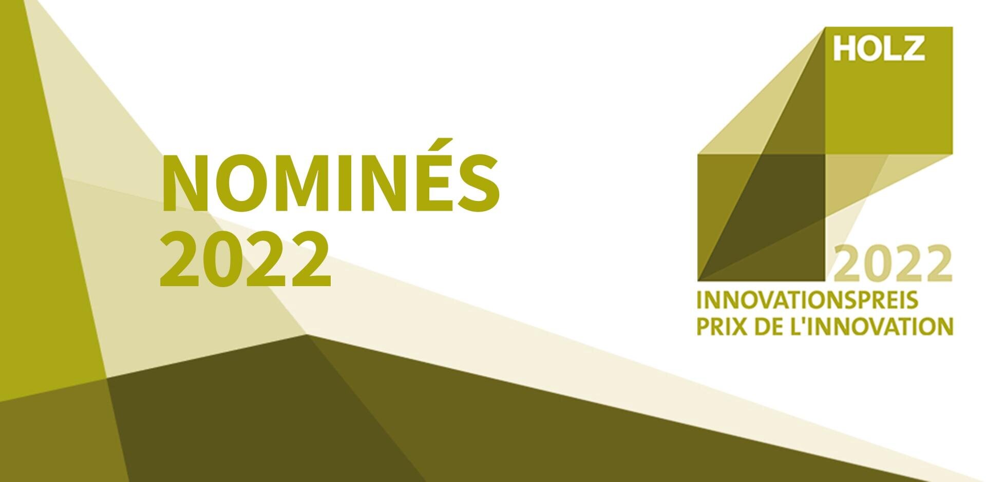 Graphique aux formes géométriques dans les tons olive et jaune, avec le texte NOMINÉS 2022 et HOLZ 2022 INNOVATIONSPREIS PRIX DE LINNOVATION.