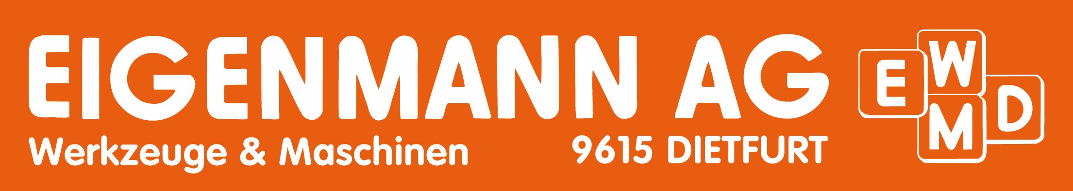 Orangefarbenes Banner mit dem Text EIGENMANN AG Werkzeuge & Maschinen 9615 DIETFURT und einer Grafik aus drei sich &uuml;berlappenden W&uuml;rfeln mit den Bezeichnungen E, W und MD auf der rechten Seite.
